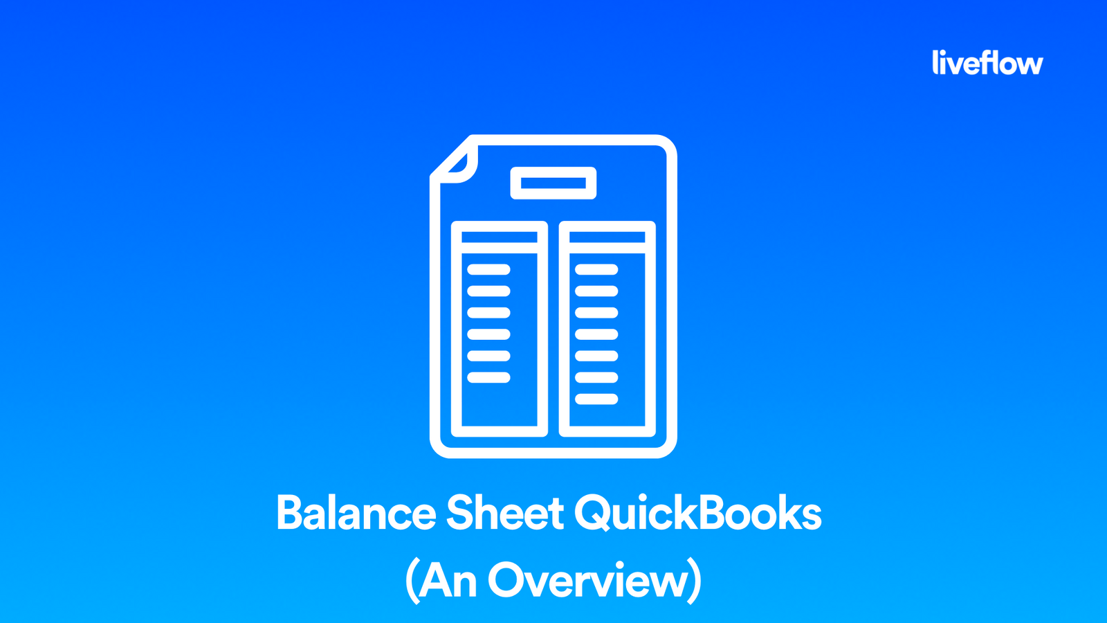Balance Sheet QuickBooks (An Overview) LiveFlow